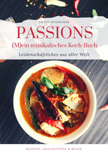 Lade das Bild in den Galerie-Viewer, "PASSIONS - (M)ein musikalisches Kochbuch"